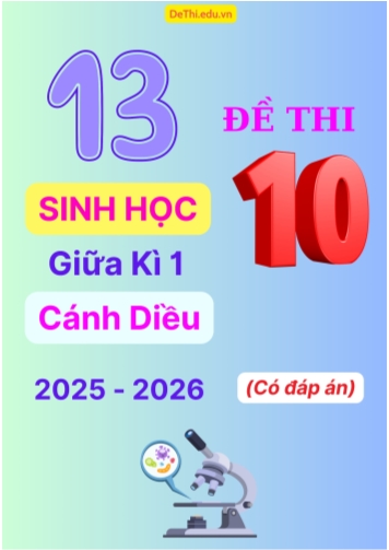 Tuyển tập 13 Đề thi giữa kì 1 năm học 2025-2026 môn Sinh học 10 Cánh Diều (Kèm đáp án)